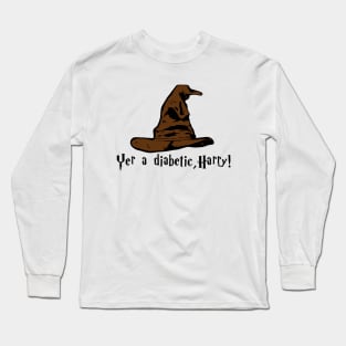 Yer A Diabetic, Harry! Long Sleeve T-Shirt